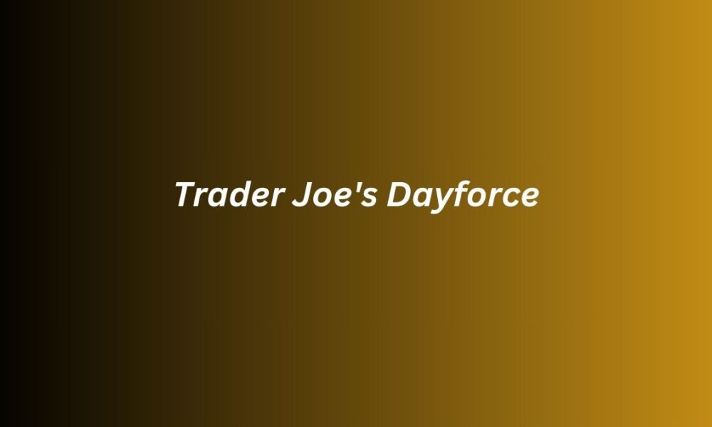 trader joe's dayforce